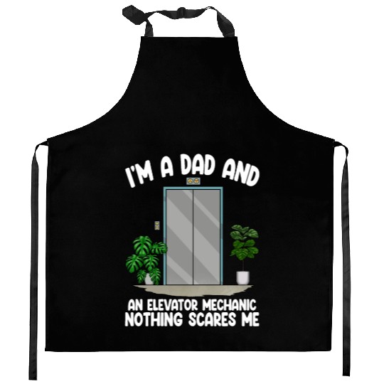I'm A Dad And An Elevator Mechanic Nothing Scares Kitchen Aprons