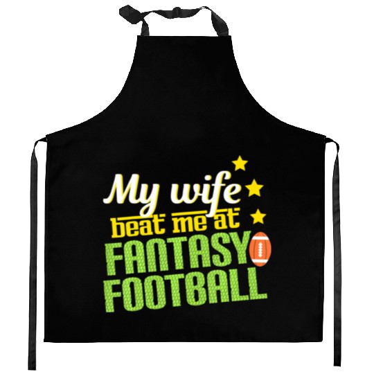 My Wife Beats Me At Fantasy Football Loser Men Kitchen Aprons