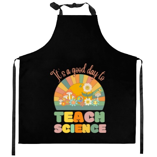 It s A Good Day To Teach Science Science Teacher Kitchen Aprons