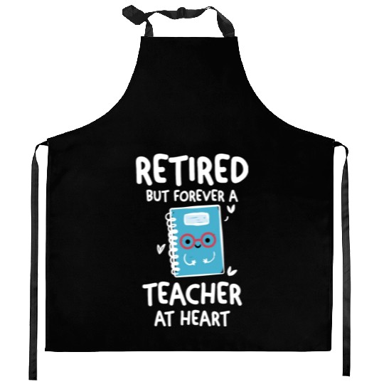 Retired Teacher Quotes Kitchen Aprons
