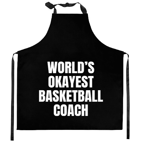 World s Okayest Basketball Coach Kitchen Aprons