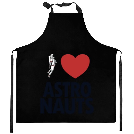 I Love Astronauts Spacecraft Cosmonaut Astronaut Kitchen Aprons