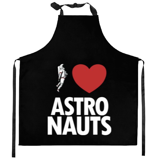 I Love Astronauts Spacecraft Cosmonaut Astronaut Kitchen Aprons
