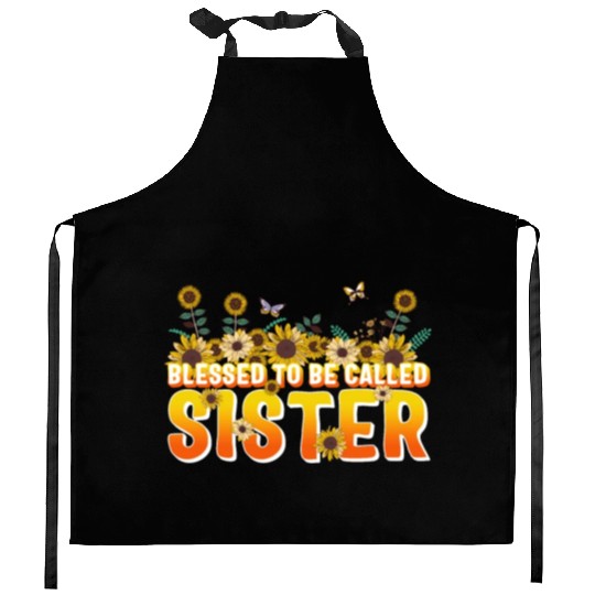 Sisterhood Kitchen Aprons, Blessed To Be Called Sister