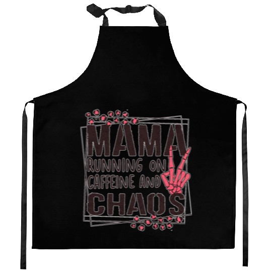 mama running on caffeine and chaos Kitchen Aprons