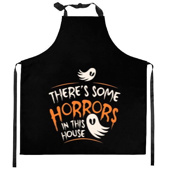 There's Some Horrors In This House Funny Halloween Kitchen Aprons