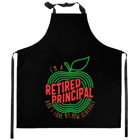Principal Kitchen Aprons, I'm Retired Principal And I Love