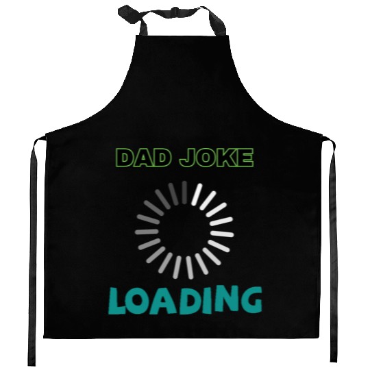 Dad joke loading Kitchen Aprons