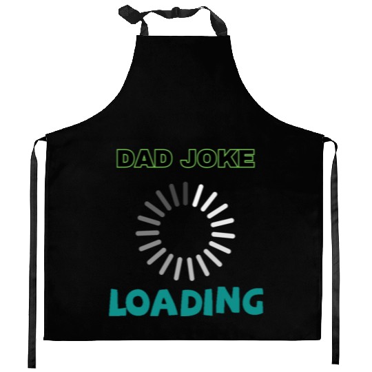 Dad joke loading Kitchen Aprons
