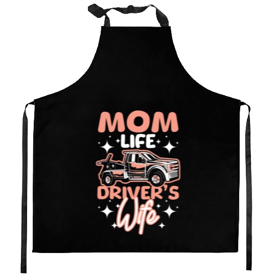 Mothers day Mom life drivers wife Tow truck driver Kitchen Aprons