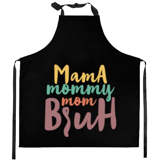 Mama Mommy Mom Bruh Kitchen Aprons