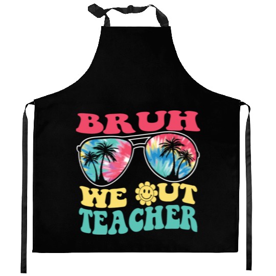 Bruh We Out Teachers End Of School Year Teacher Kitchen Aprons