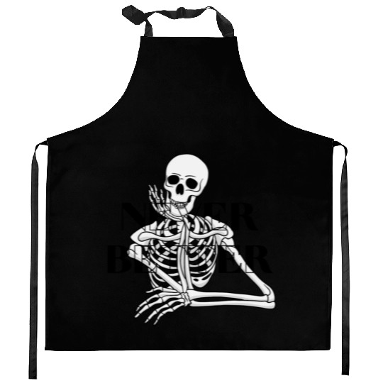 Never Better Skeleton sticker & Kitchen Aprons