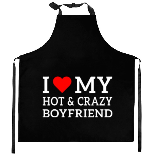 I Love My Hot and Crazy Boyfriend with Heart Kitchen Aprons
