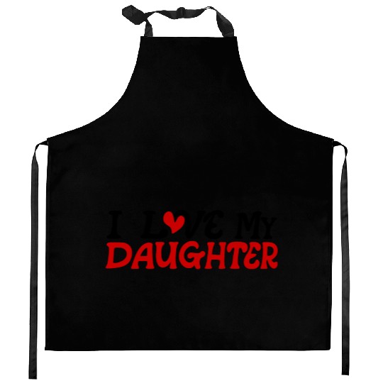 I love my daughter Kitchen Aprons