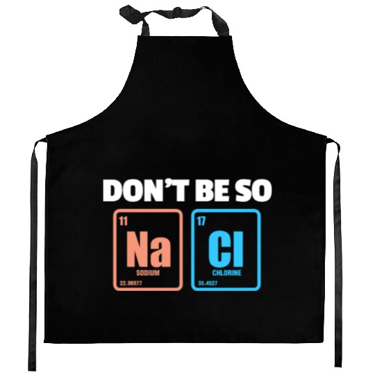 Don't Be So Salty Na Cl Periodic Table Science Kitchen Aprons