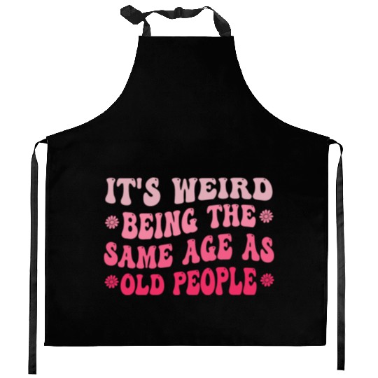 It s Weird Being The Same Age As Old People Purple Kitchen Aprons
