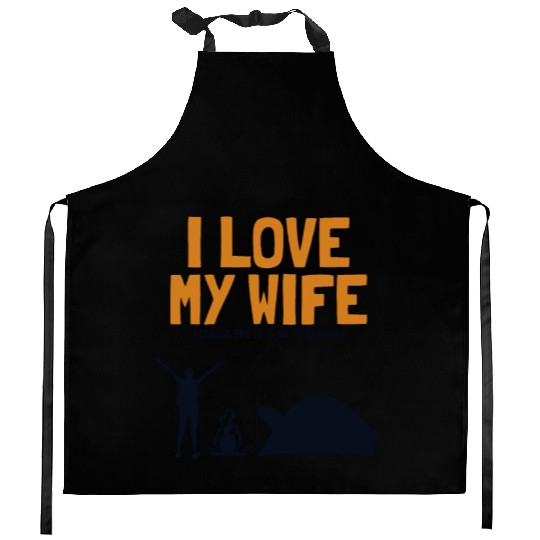 I love my Wife Camping Glamping Backpacking Kitchen Aprons