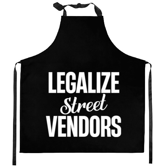 Legalize Street Vendors Business Mind Dealers Kitchen Aprons