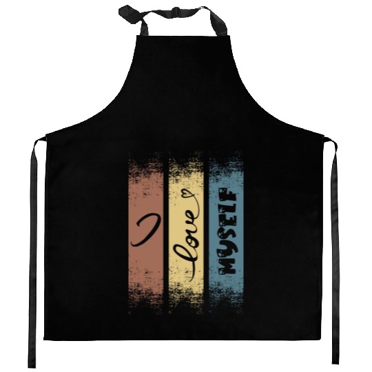 I love myself Kitchen Aprons