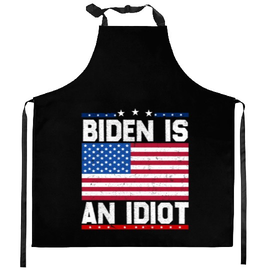 President Joe Biden is an Idiot Kitchen Aprons