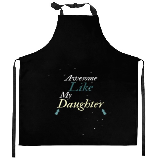 Awesome Like My Daughter Kitchen Aprons