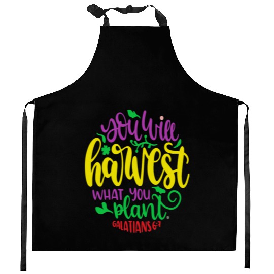 YOU WILL HARVEST WHAT YOU PLANT SEED BIBLE AUTUMN Kitchen Aprons