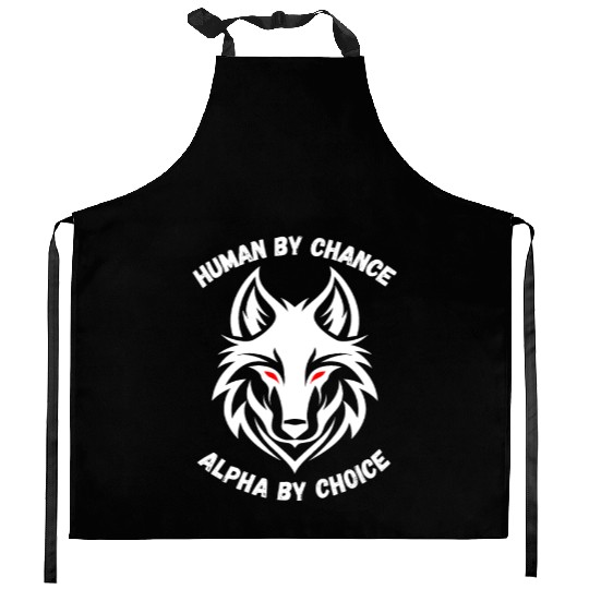 Human By Chance Alpha By Choice Alpha Wolf Kitchen Aprons