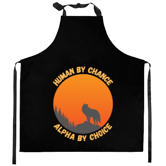 Human By Chance Alpha By Choice Alpha Wolf Kitchen Aprons
