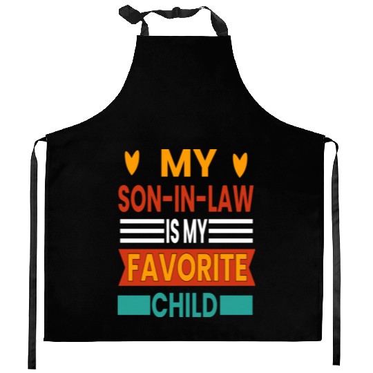 My Son In Law Is My Favorite Child Kitchen Aprons