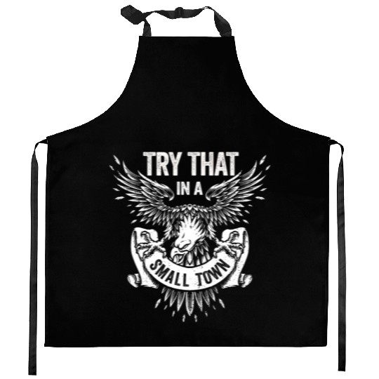 Try That In A Small Town American Flag Eagle Kitchen Aprons