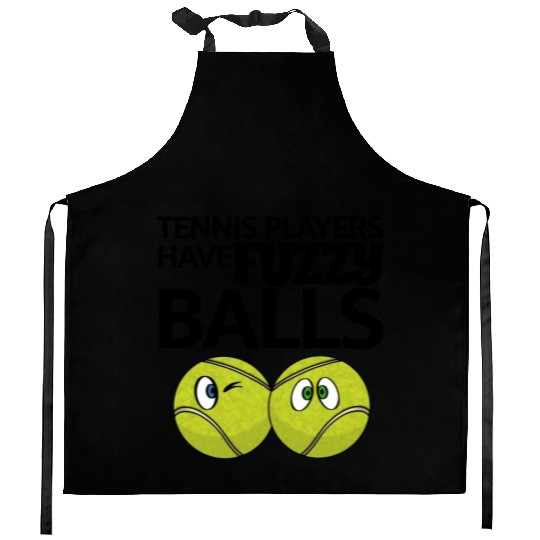 Tennis Players Have Fuzzy Balls Kitchen Aprons