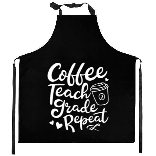 Coffee Teach Grade Repeat Teacher Appreciation Kitchen Aprons