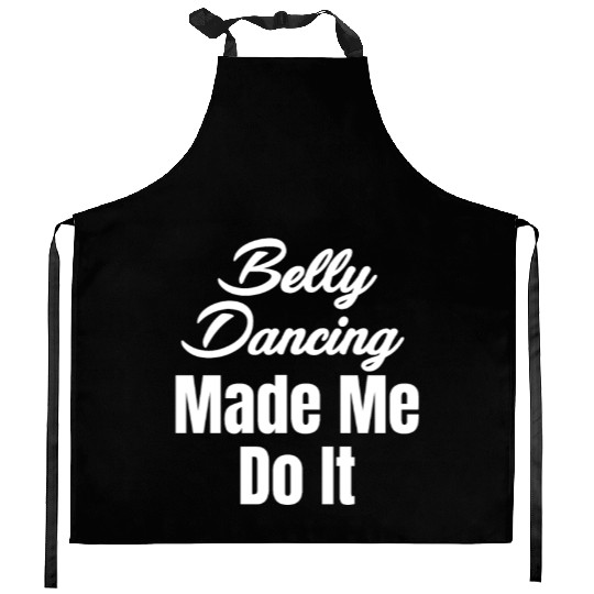 Belly Dancing Made Me Do It Funny Egypt Arabian Kitchen Aprons