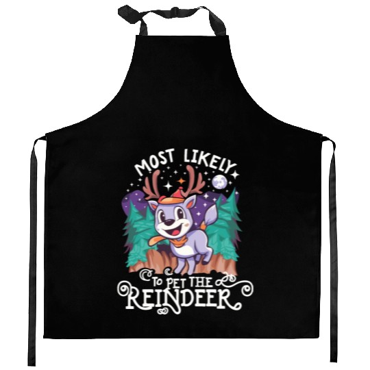 Christmas Most Likely To Pet The Reindeer Santa Kitchen Aprons