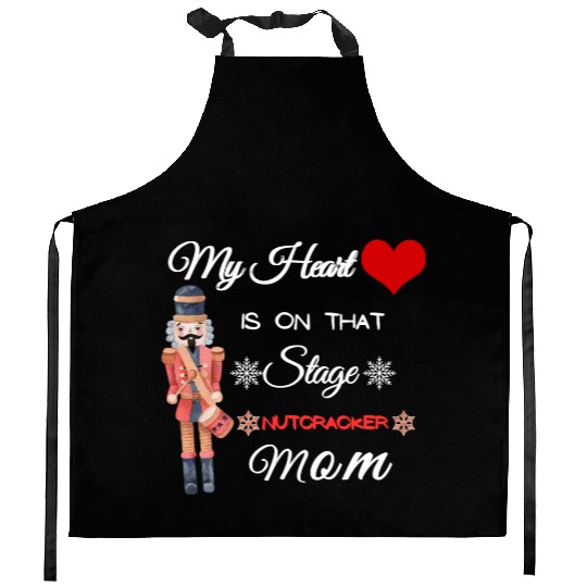 My Heart is on that Stage Nutcracker Mom Kitchen Aprons