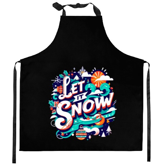 For You Who Love Snow, Let it Snow Kitchen Aprons