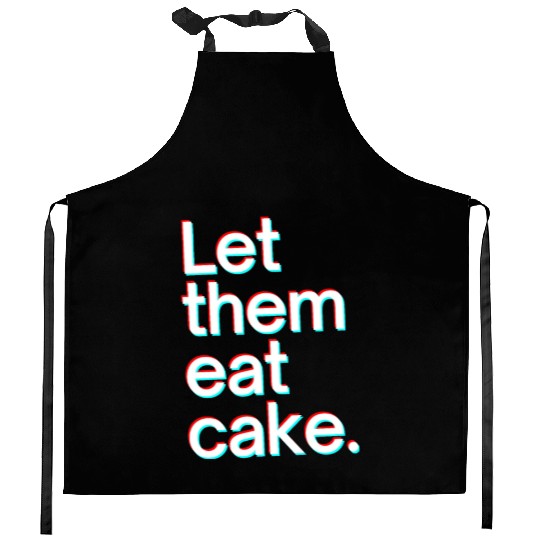 Let them eat cake Kitchen Aprons