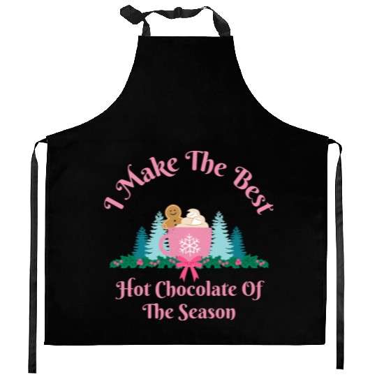I Make the Best Hot Chocolate - Christmas Mug Kitchen Aprons