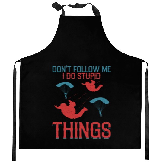 Don't Follow Me I Do Stupid Things Skydiver Parach Kitchen Aprons