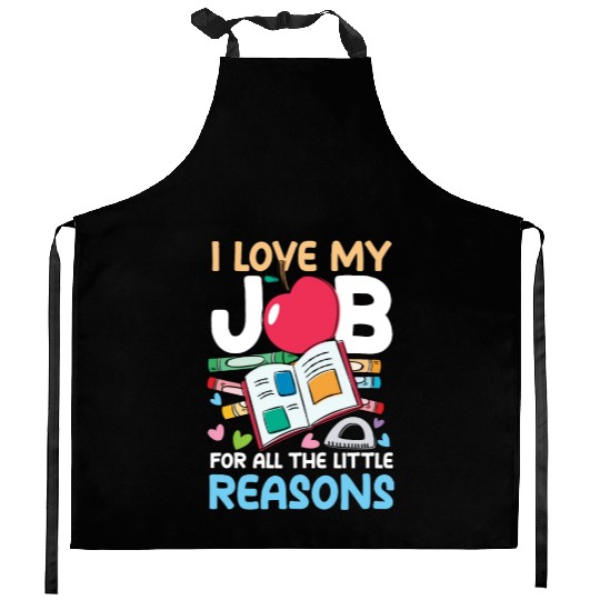 I Love My Job For All The Little Reasons Kitchen Aprons