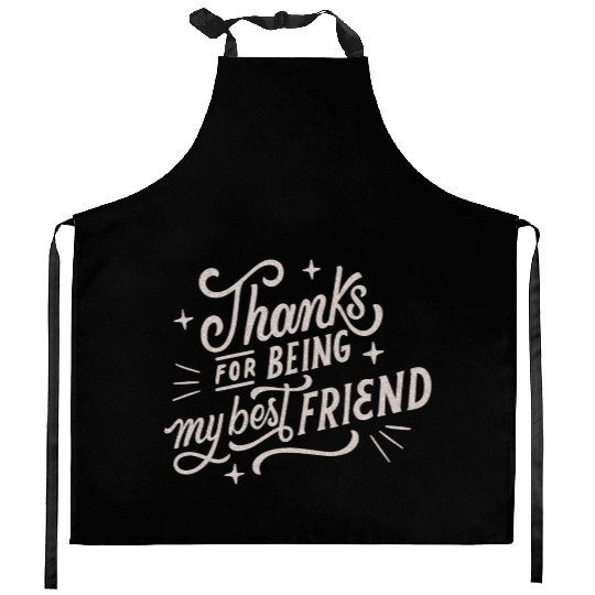 Thanks for Being My Best Friend Kitchen Aprons