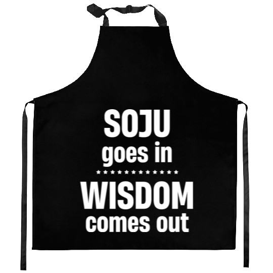 Soju Goes In Wisdom Comes Out Vodka k-pop Liquor Kitchen Aprons