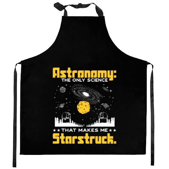 Astronomy: The science that makes me starstruck. Kitchen Aprons