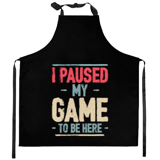 I Paused My Game to Be Here Video Gamer Mens Retro Kitchen Aprons
