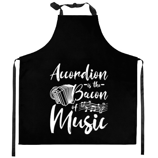 Accordion is the bacon of music Kitchen Aprons