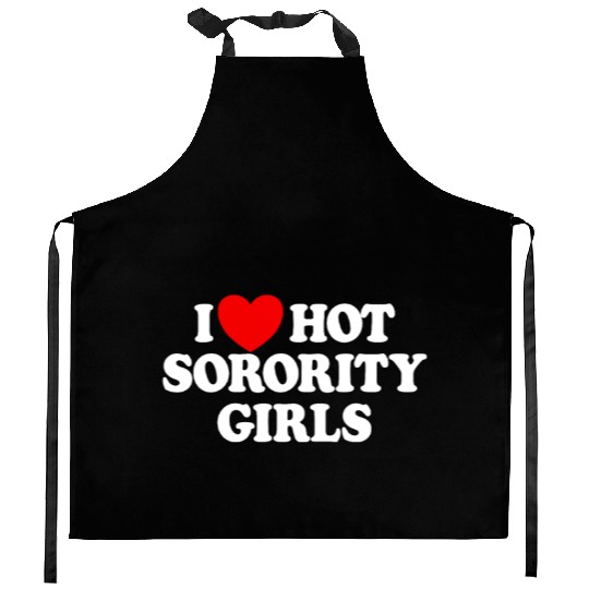 I Love Hot Sorority Girls College Men's Hot Girlsm Kitchen Aprons