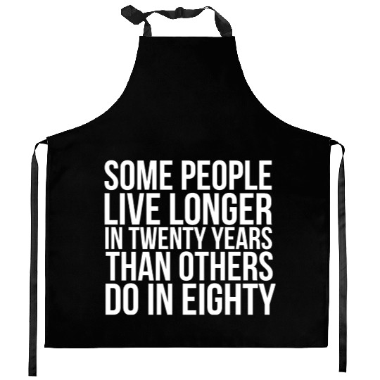 doctor who quotes ,some people live longer Kitchen Aprons