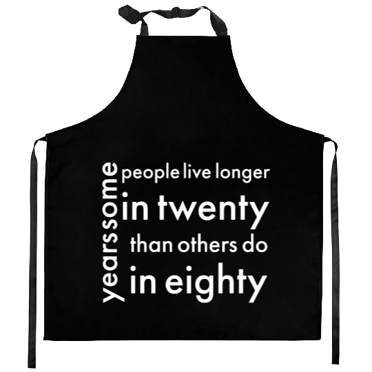 doctor who quotes ,some people live longer Kitchen Aprons