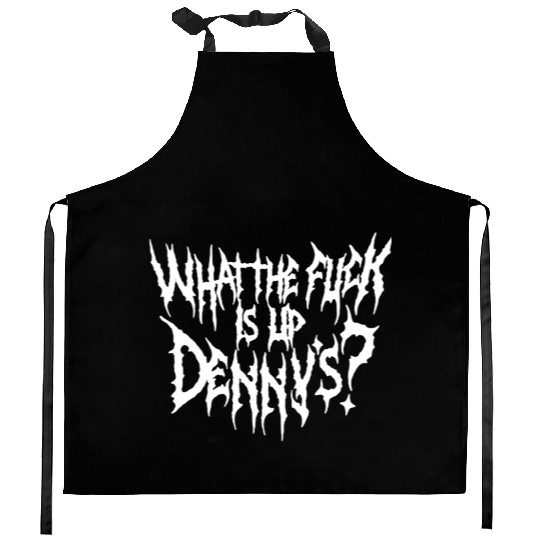 WTF Is Up Dennys Kitchen Aprons